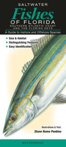 Saltwater Fishes of Florida - Southern Atlantic Coast and the Florida Keys: A Guide to Inshore and Offshore Species