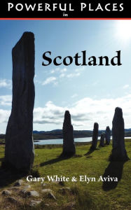 Title: Powerful Places in Scotland, Author: Gary White
