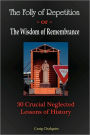 The Folly Of Repetition And The Wisdom Of Remembrance