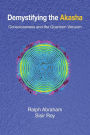 Demystifying the Akasha: Consciousness and the Quantum Vacuum