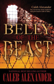 Title: Belly of the Beast, Author: Caleb Alexander