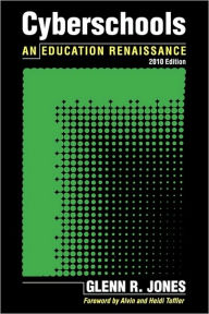 Title: Cyberschools: An Education Renaissance, Author: Glenn R. Jones