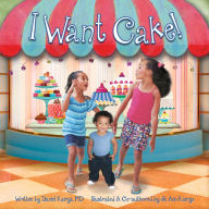 I Want Cake!