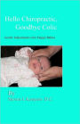 Hello Chiropractic, Goodbye Colic: Gentle adjustments give happy Babies