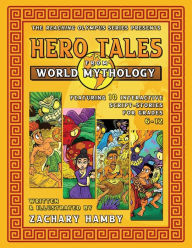 Title: Hero Tales from World Mythology, Author: Zachary Hamby
