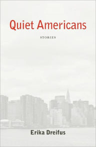Title: Quiet Americans, Author: Erika Dreifus