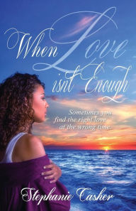 Title: When Love Isn'T Enough, Author: Stephanie Casher