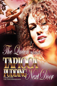 Title: Tapioca Pudding Next Door, Author: The Queen