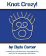 Knot Crazy: Tricks for tying practical knots, rope tricks for fun, and tricks for entertaining small children.