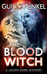 Title: The Blood Witch, Author: Guido Henkel