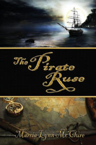 Title: The Pirate Ruse, Author: Marcia Lynn McClure