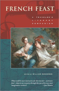 Title: French Feast: A Traveler's Literary Companion, Author: William Rodarmor