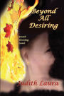 Beyond All Desiring