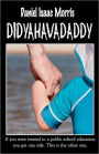 Didyahavadaddy: For all the kids and adults who need a Daddy