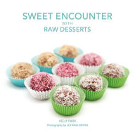 Title: SWEET ENCOUNTER WITH RAW DESSERTS, Author: KELLY PARR