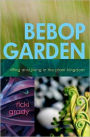 BeBop Garden: Riffing and jiving in the plant Kingdom