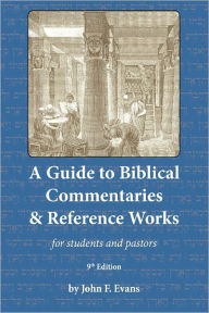 Title: A Guide To Biblical Commentaries & Reference Works, Author: John Frederick Evans