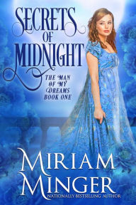 Title: Secrets of Midnight (The Man of My Dreams, Book 1), Author: Miriam Minger