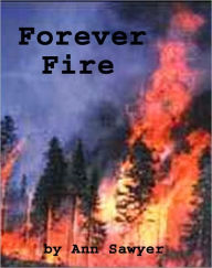 Title: Forever Fire, Author: Ann Sawyer