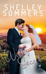 Title: Will's Secret: Book 2, Louisa's Vineyard Series, Author: Shelley Sommers