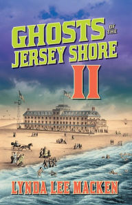 Title: Ghosts of the Jersey Shore II, Author: Lynda Lee Macken