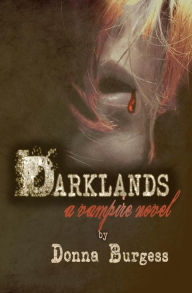 Title: Darklands: A Vampire's Tale, Author: Donna Burgess