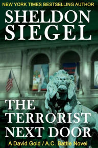 Title: The Terrorist Next Door, Author: Sheldon Siegel