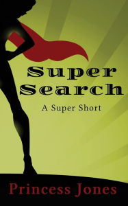 Title: Super Search, Author: Princess Jones