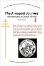 The Arrogant Journey: Hermeneutics and Church History