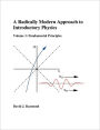 A Radically Modern Approach To Introductory Physics