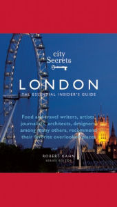 Title: City Secrets London: The Essential Insider's Guide, Author: Robert Kahn