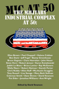 Title: The Military Industrial Complex at 50, Author: David Christopher Naylor Swanson