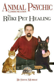 Title: Animal Psychic Communication Plus Reiki Pet Healing, Author: Steven Murray