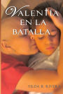 Valent a En La Batalla