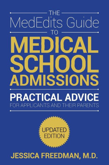 The Mededits Guide To Medical School Admissions Third Edition By Jessica Freedman Paperback 