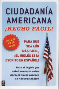 Title: Ciudadania Americana ¡Hecho fácil! con CD (United States Citizenship Test Guide, Author: Raquel Roque