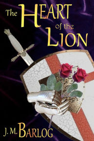 Title: The Heart of the Lion, Author: J M Barlog