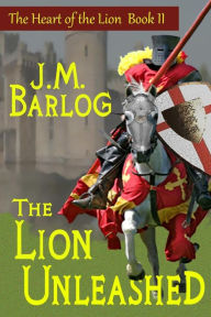 Title: The Lion Unleashed, Author: J M Barlog