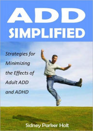 Title: ADD Simplified, Author: Sidney Parker Holt