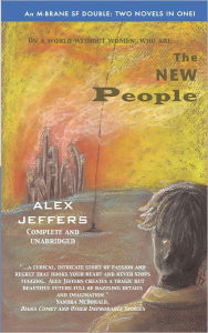 Title: The New People/Elegant Threat: An M-Brane SF Double, Author: Alex Jeffers