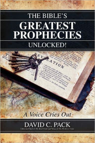 The Bible's Greatest Prophecies Unlocked! - A Voice Cries Out