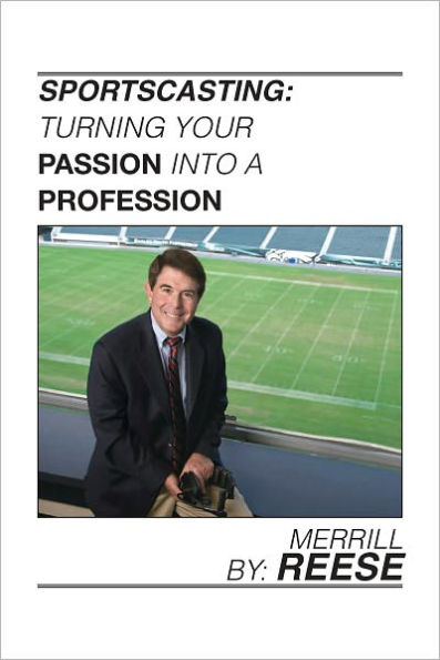 Sportscasting: Turning Your Passion Into A Profession