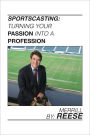 Sportscasting: Turning Your Passion Into A Profession