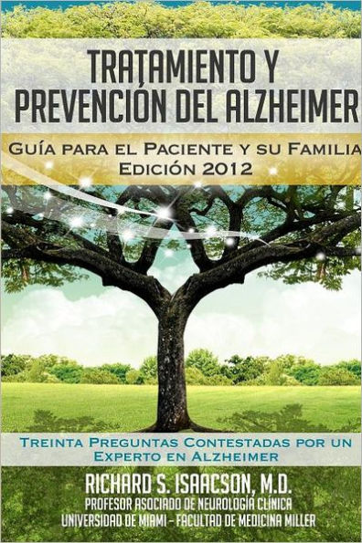 Tratamiento y Prevenciï¿½n del Alzheimer: Guï¿½a para el paciente y su familia: (Informaciï¿½n sobre la Enfermedad de Alzheimer para los Estados Unidos, Latinoamï¿½rica y Espaï¿½a)