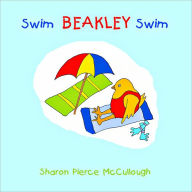 Title: Swim Beakley Swim, Author: Sharon Pierce McCullough