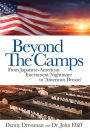 Beyond The Camps From Japanese-American Internment Nightmare to 'American Dream'