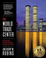 Title: The World Trade Center (Classics of American Architecture), Author: Anthony W Robins