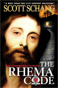 Title: The Rhema Code, Author: Scott Schang