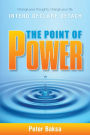Point of Power: Change Your Thoughts, Change Your Life