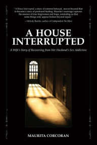 Title: A House Interrupted, Author: Maurita Corcoron